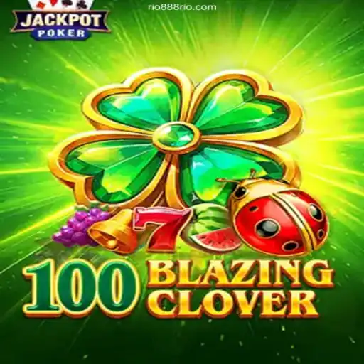 Exploring the Thrilling World of 100BlazingClover at 888Rio.com Cassino Online